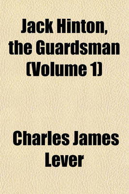 Book cover for Jack Hinton, the Guardsman (Volume 1)