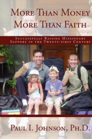 Cover of More Than Money More Than Faith; Successfully Raising Missionary Support in the Twenty-First Century