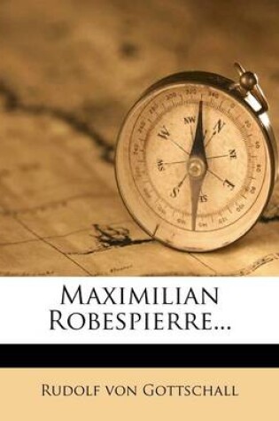 Cover of Maximilian Robespierre...