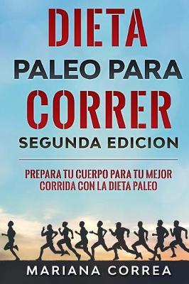 Book cover for Dieta Paleo Para Correr Segunda Edicion