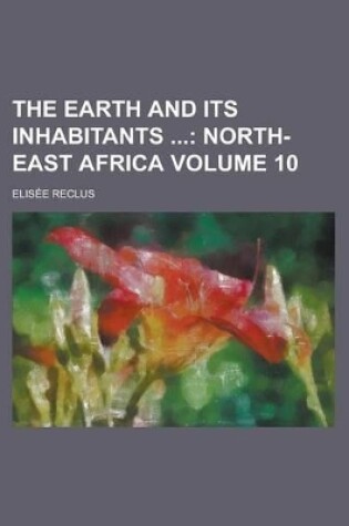 Cover of The Earth and Its Inhabitants Volume 10