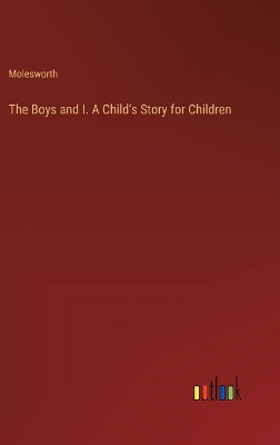 Book cover for The Boys and I. A Child's Story for Children