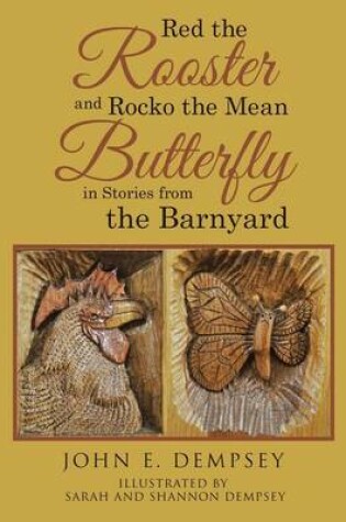 Cover of Red the Rooster and Rocko the Mean Butterfly in Stories from the Barnyard