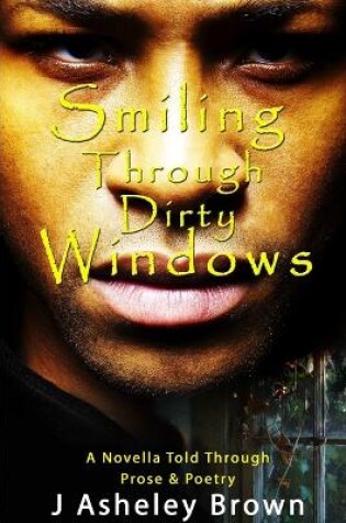 Cover of Smiling Through Dirty Windows