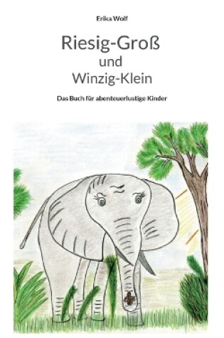 Cover of Riesig-Groß und Winzig-Klein