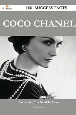 Cover of Coco Chanel 177 Success Facts - Everything You Need to Know about Coco Chanel