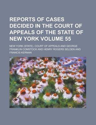 Book cover for Reports of Cases Decided in the Court of Appeals of the State of New York Volume 55