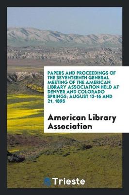 Book cover for Papers and Proceedings of the ... General Meeting of the American Library ...