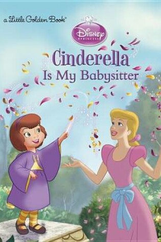 Cover of Cinderella Is My Babysitter (Disney Princess)