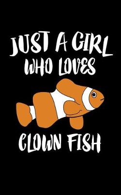 Book cover for Just A Girl Who Loves Clown Fish