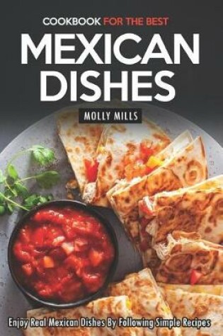 Cover of Cookbook for the Best Mexican Dishes