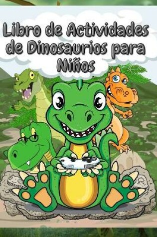 Cover of Libro de Actividades de Dinosaurios para Niños