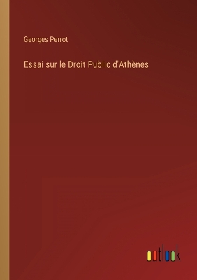 Book cover for Essai sur le Droit Public d'Athènes