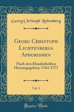 Cover of Georg Christoph Lichtenbergs Aphorismen, Vol. 1