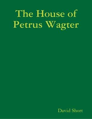 Book cover for The House of Petrus Wagter