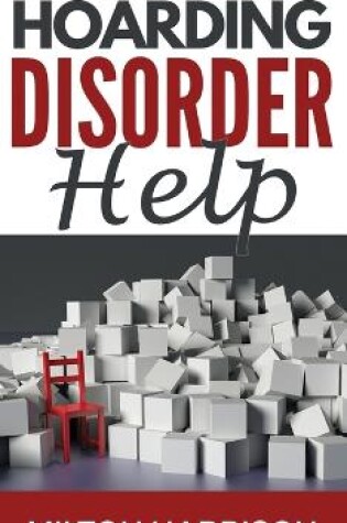 Cover of Hoarding Disorder Help