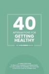 Book cover for 40 Affirmations For Getting Healthy