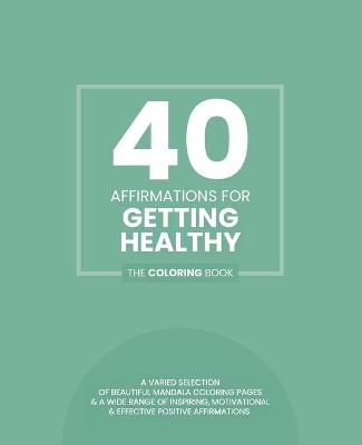 Book cover for 40 Affirmations For Getting Healthy