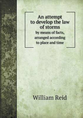 Book cover for An attempt to develop the law of storms by means of facts, arranged according to place and time