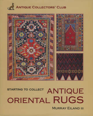 Cover of Starting to Collect Antique Oriental Rugs