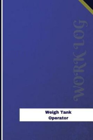 Cover of Weigh Tank Operator Work Log