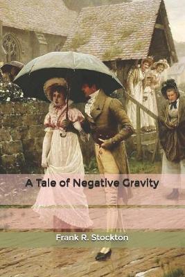 Book cover for A Tale of Negative Gravity