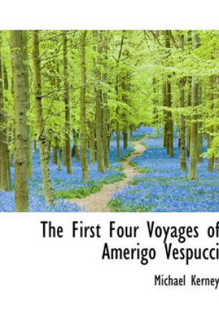 Cover of The First Four Voyages of Amerigo Vespucci