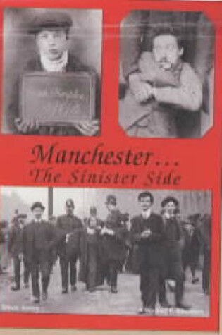 Cover of Manchester...the Sinister Side