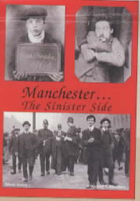 Book cover for Manchester...the Sinister Side