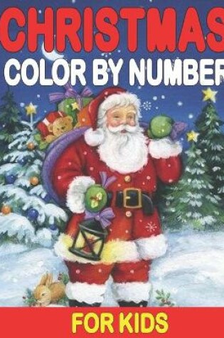 Cover of Christmas Color By Number For Kids