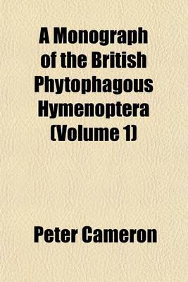 Book cover for A Monograph of the British Phytophagous Hymenoptera (Volume 1)