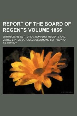 Cover of Report of the Board of Regents Volume 1866