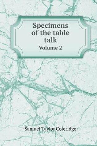 Cover of Specimens of the table talk Volume 2