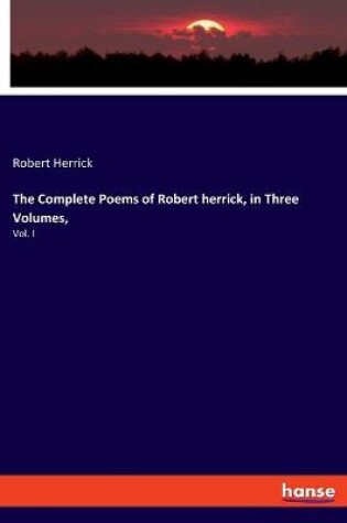 Cover of The Complete Poems of Robert herrick, in Three Volumes,