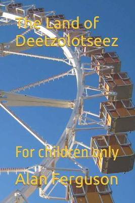 Book cover for The Land of Deetzolotseez