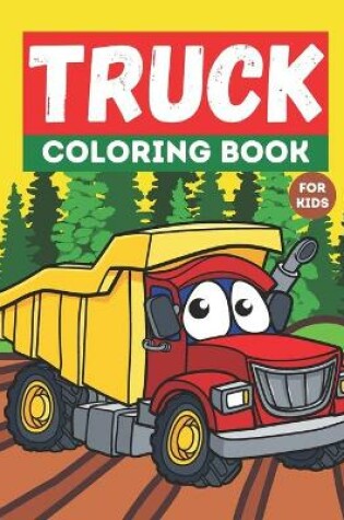 Cover of Truck Coloring Book For Kids