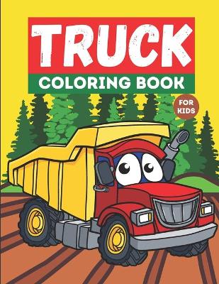 Cover of Truck Coloring Book For Kids