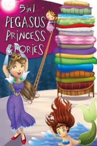 Cover of 5 in 1 Pegasus Princess Stories