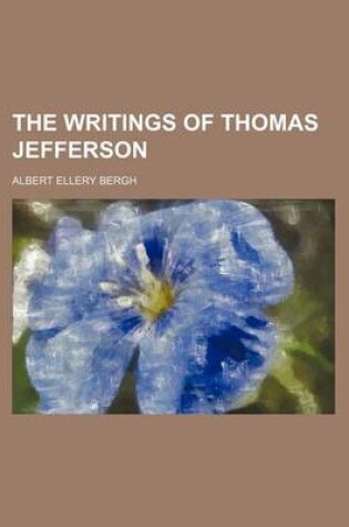 Cover of The Writings of Thomas Jefferson (Volume 3-4)