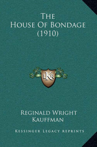 Cover of The House of Bondage (1910)