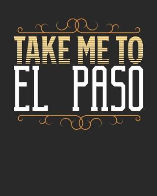 Book cover for Take Me To El Paso