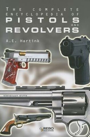 Cover of The Complete Encyclopedia of Pistols and Revolvers
