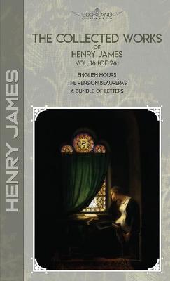 Book cover for The Collected Works of Henry James, Vol. 14 (of 24)