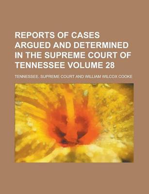 Book cover for Reports of Cases Argued and Determined in the Supreme Court of Tennessee Volume 28