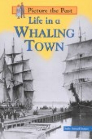 Cover of Life in a Whaling Town