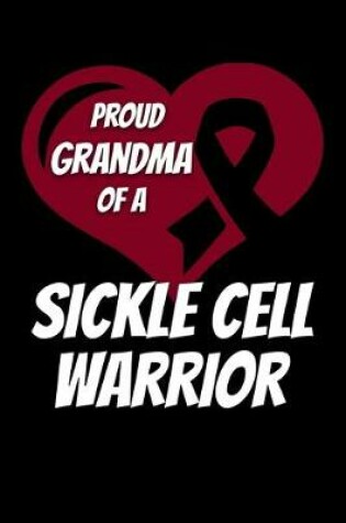 Cover of Proud Grandma Of A Sickle Cell Warrior