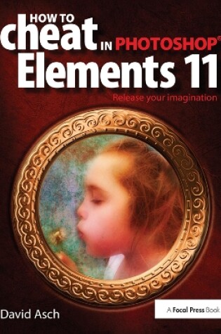 Cover of How To Cheat in Photoshop Elements 11