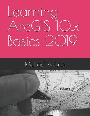 Book cover for Learning ArcGIS 10.x Basics 2019