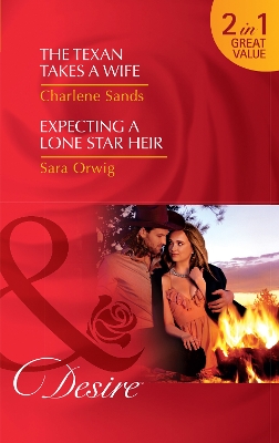 Cover of The Texan Takes A Wife / Expecting A Lone Star Heir