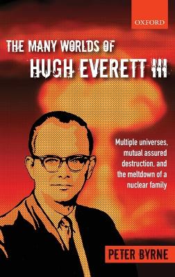 Book cover for The Many Worlds of Hugh Everett III